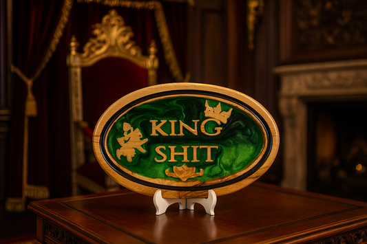 King Sh*t” Cherry Wood Plaque